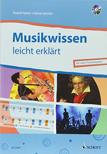 Musikwissen - leicht erklärt: Mit vielen Praxisbeispielen: Mit vielen Praxisbeispielen. Ausgabe mit CD.